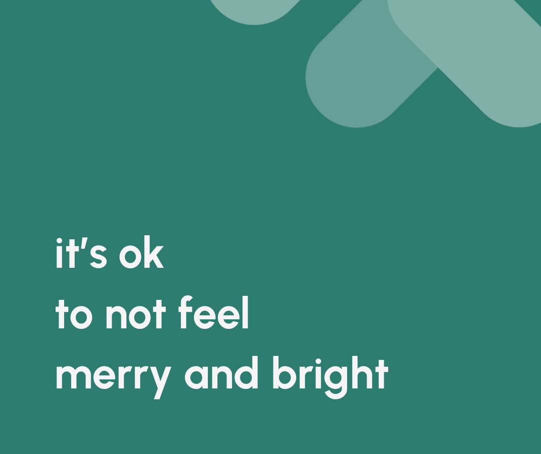 it's ok to not feel merry and bright