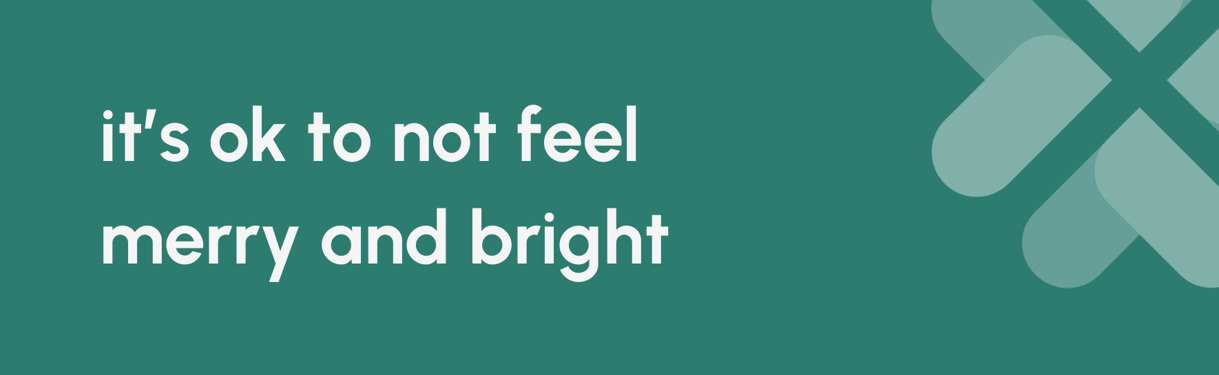 it's ok to not feel merry and bright