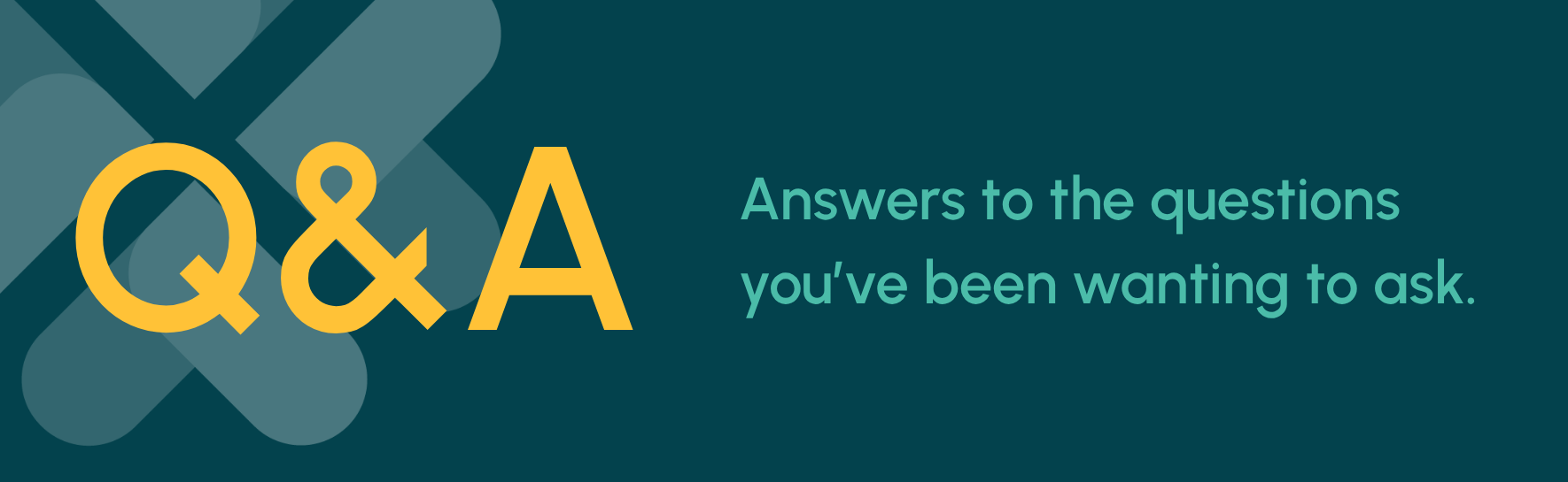 Q&A What you want to know